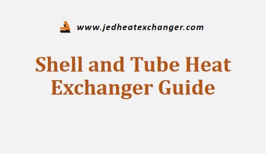 Shell and Tube Heat Exchanger Guide