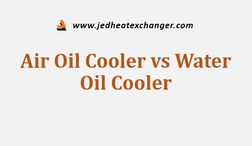 Air Oil Cooler vs Water Oil Cooler Selection Guide