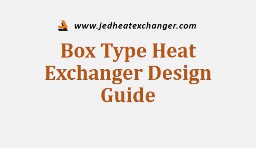 Box Type Heat Exchanger Design Guide