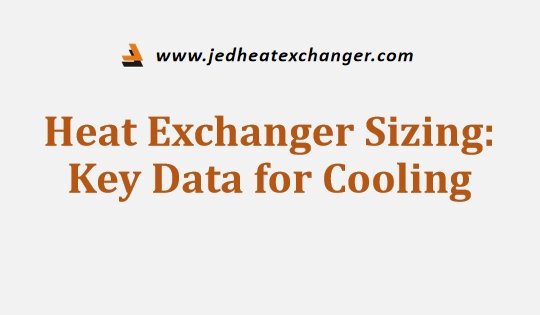 Heat Exchanger Sizing Key Data for Cooling