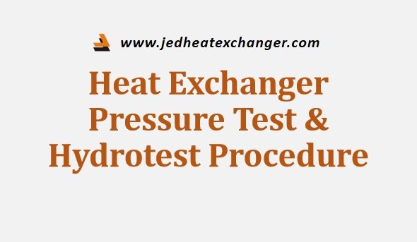 Heat Exchanger Pressure Test & Hydrotest Procedure