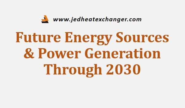 Future Energy Sources & Power Generation Through 2030